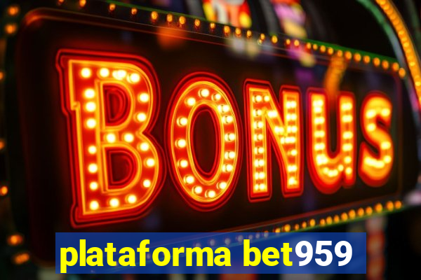 plataforma bet959